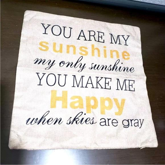 Other - NEW 17x17 linen throw pillow cover. You are my sunshine my only sunshine…